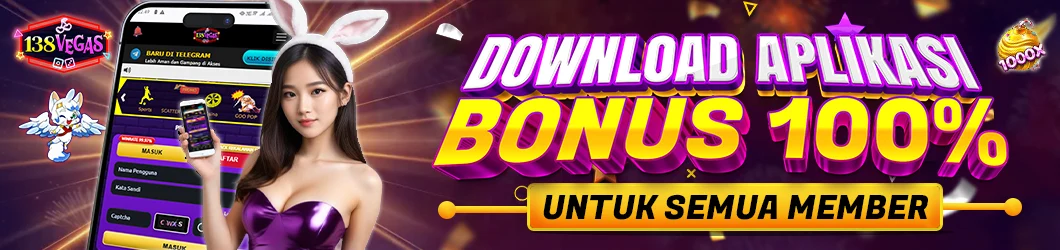 DOWNLOAD APK BONUS 100% 138VEGAS