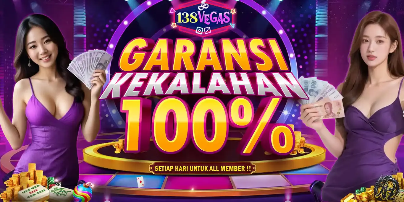 BONUS GARANSI KEKALAHAN 100% 138VEGAS