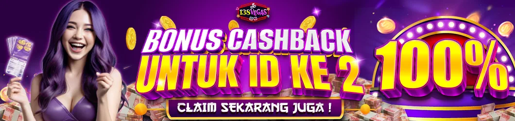 BONUS  CASHBACK 100% untuk ID ke 2